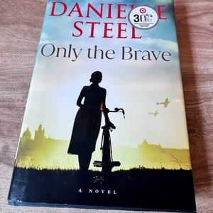 Only the Brave : A Novel by Danielle Steel (2024, Hardcover)